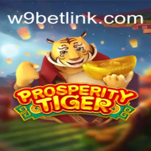 ProsperityTiger: Discover the Year's Most Exciting Slot Game on W9BET.COM Platform