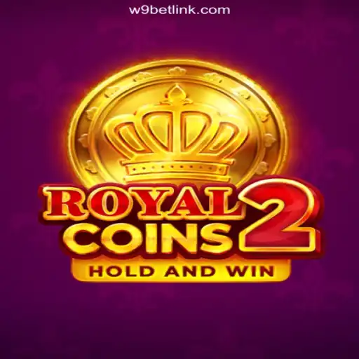 RoyalCoins2: A Premier Online Slot Experience on W9BET.COM